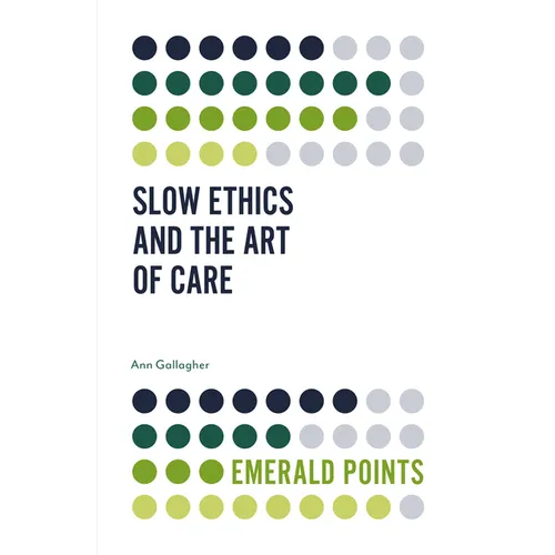 Slow Ethics and the Art of Care
