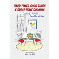 Hard Times, Good Times & Great Home Cooking