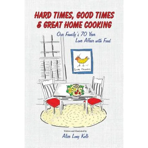 Hard Times, Good Times & Great Home Cooking
