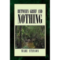 Between Grief and Nothing