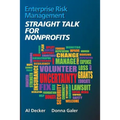 Enterprise Risk Management STRAIGHT TALK FOR NONPROFITS