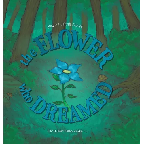 The Flower Who Dreamed
