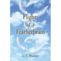 Flights of a Featherbrain