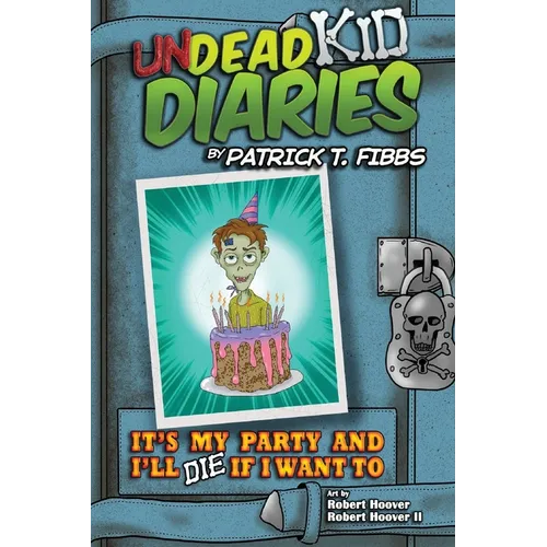 It's My Party And I'll Die If I Want To: Undead Kid Diaries