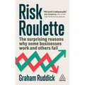 Risk Roulette: The Surprising Reasons Why Some Businesses Work and Others Fail