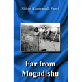 Far from Mogadishu