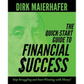 The Quick-Start Guide to Financial Success: Stop Struggling and Start Winning with Money!