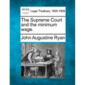 The Supreme Court and the Minimum Wage.