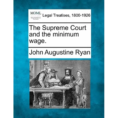 The Supreme Court and the Minimum Wage.