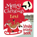 Merry Christmas Levi - Xmas Activity Book: (Personalized Children's Activity Book)
