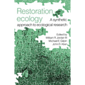 Restoration Ecology: A Synthetic Approach to Ecological Research