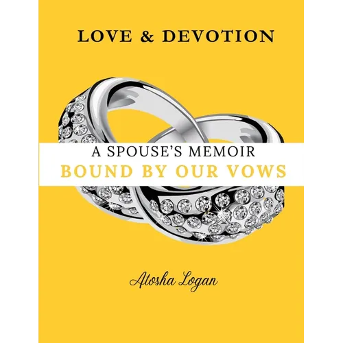 A Spouse's Memoir: Bound By Our Vows
