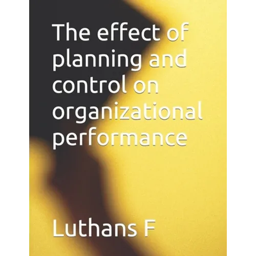 The effect of planning and control on organizational performance