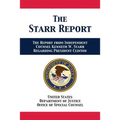 The Starr Report: Referral from Independent Counsel Kenneth W. Starr Regarding President Clinton