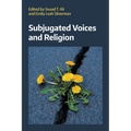 Subjugated Voices and Religion