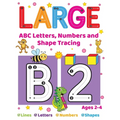 Large ABC Letters, Numbers And Shape Tracing: An Essential Workbook For Early Learners Ages 2-4