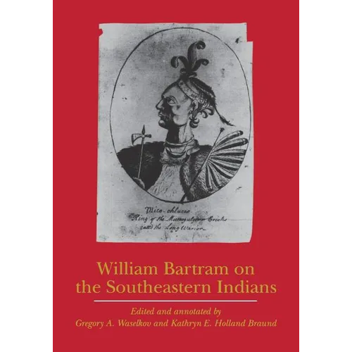 William Bartram on the Southeastern Indians