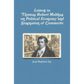 Letters to Thomas Robert Malthus on Political Economy and Stagnation of Commerce