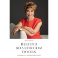 Behind Boardroom Doors: : Lessons from a Corporate Director