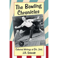 The Bowling Chronicles: Collected Writings of Dr. Jake