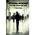 Educational Opportunity in an Urban American High School: A Cultural Analysis