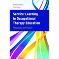 Service-Learning in Occupational Therapy Education: Philosophy & Practice