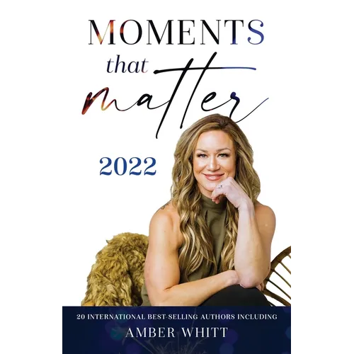 Moments that Matter