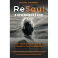 ReSoul Revolution: Align Your Brain and Soul to Transform from Inside Out
