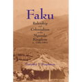 Faku: Rulership and Colonialism in the Mpondo Kingdom (C. 1780-1867)