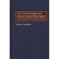 The United States and Global Capital Shortages: The Problem and Possible Solutions