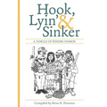 Hook, Lyin' & Sinker: A Tangle of Fishing Humor