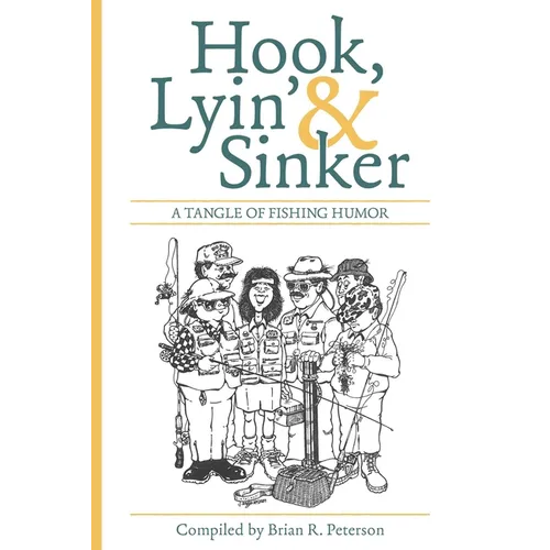 Hook, Lyin' & Sinker: A Tangle of Fishing Humor