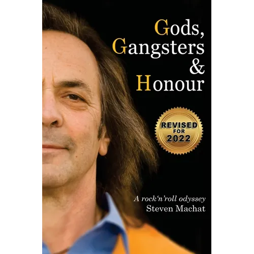Gods, Gangsters and Honor: A Rock 'N' Roll Odyssey