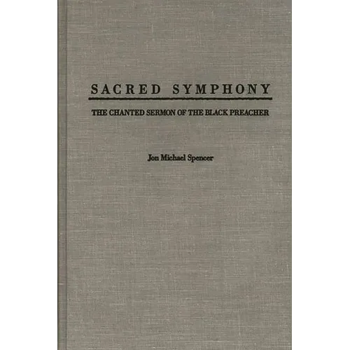 Sacred Symphony: The Chanted Sermon of the Black Preacher