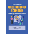 Underground Economy The Rise Of The Shadow Economy