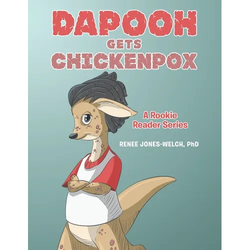 Dapooh Gets Chickenpox: A Rookie Reader Series
