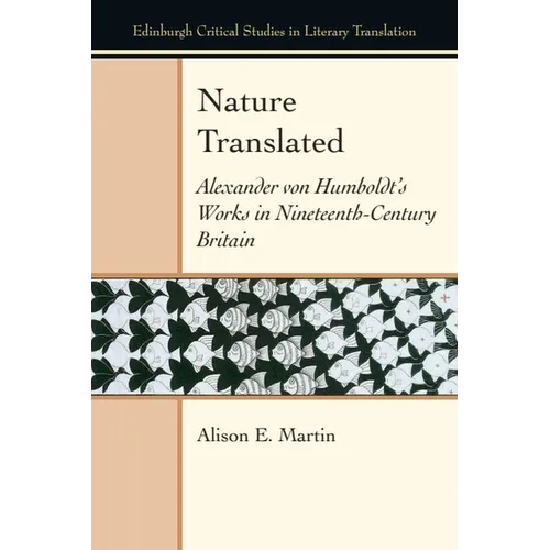 Nature Translated: Alexander Von Humboldt's Works in Nineteenth-Century Britain