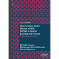 Hire Purchase Under Shirkah Al-Milk (Hpsm) in Islamic Banking and Finance: A Shari'ah Analysis