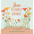 June Bloomed Anyway