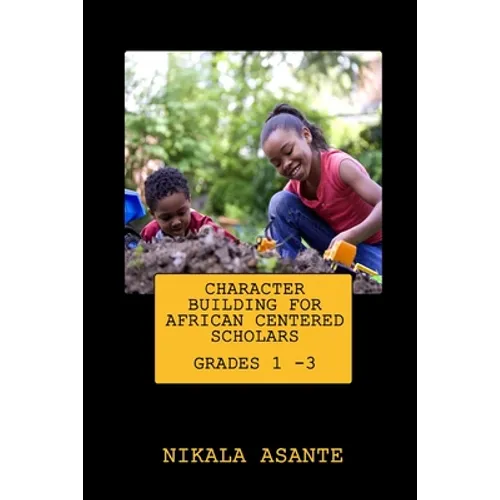 Character Building for African Centered Scholars: Grades 1 - 3