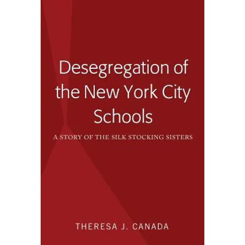 Desegregation of the New York City Schools: A Story of the Silk Stocking Sisters