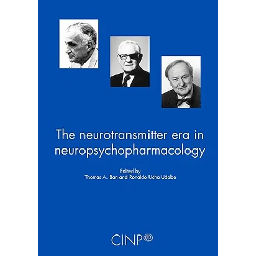 The Neurotransmitter Era in Neuropsychopharmacology