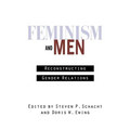 Feminism and Men: Reconstructing Gender Relations
