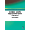 Economic Growth, Inequality and Crony Capitalism: The Case of Brazil