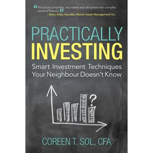 Practically Investing: Smart Investment Techniques Your Neighbour Doesn't Know