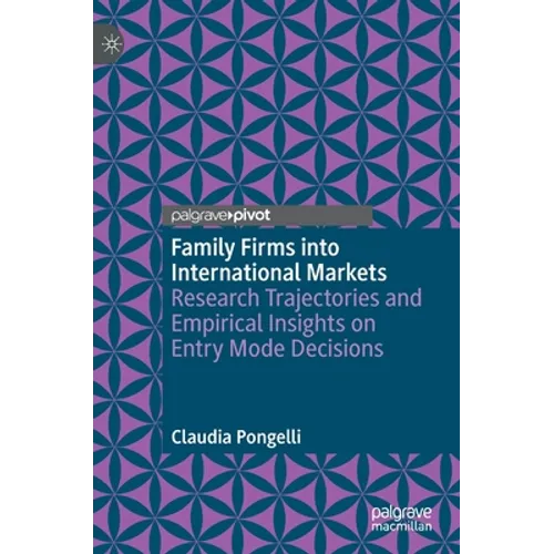 Family Firms Into International Markets: Research Trajectories and Empirical Insights on Entry Mode Decisions
