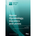 Marine Glycobiology, Glycomics and Lectins