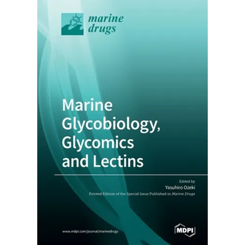 Marine Glycobiology, Glycomics and Lectins