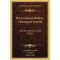 The Liverpool Medico-Chirurgical Journal: January and July, 1858 (1858)