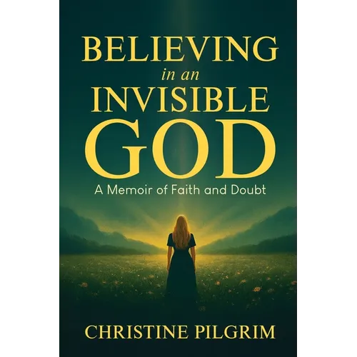 Believing in an Invisible God